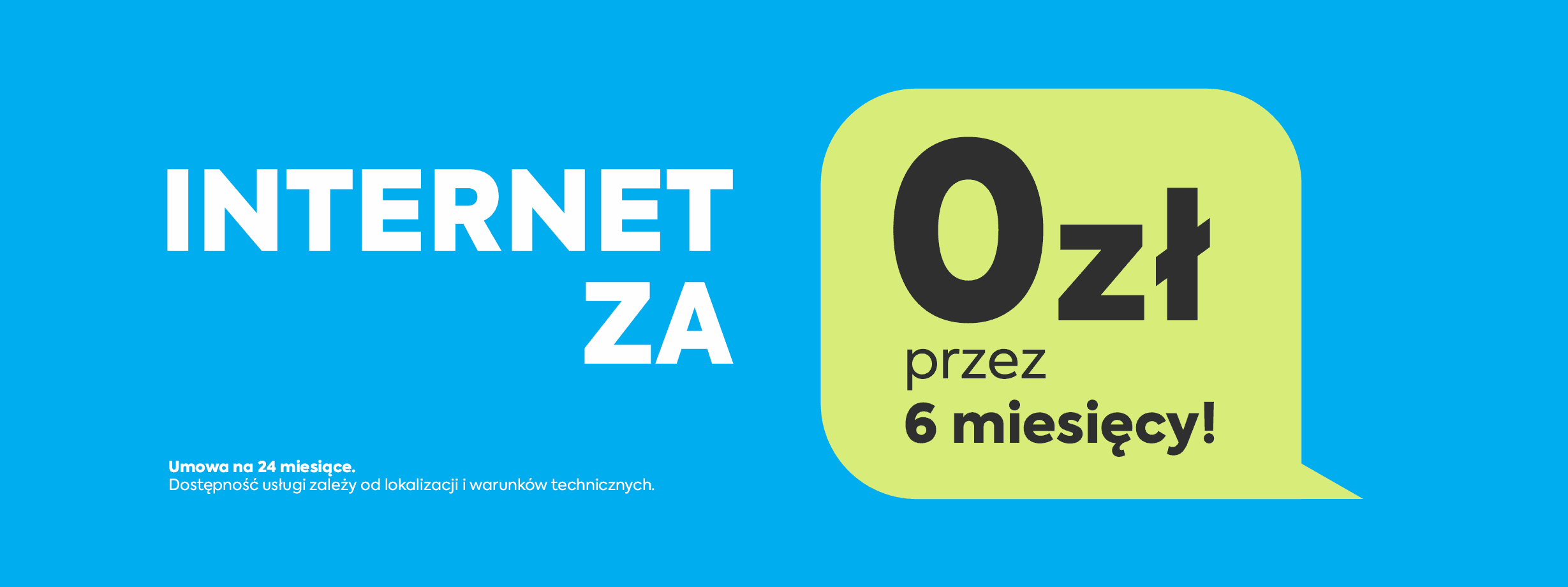 Internet za 0 zł przez 6 miesięcy z umową na 24 miesiące