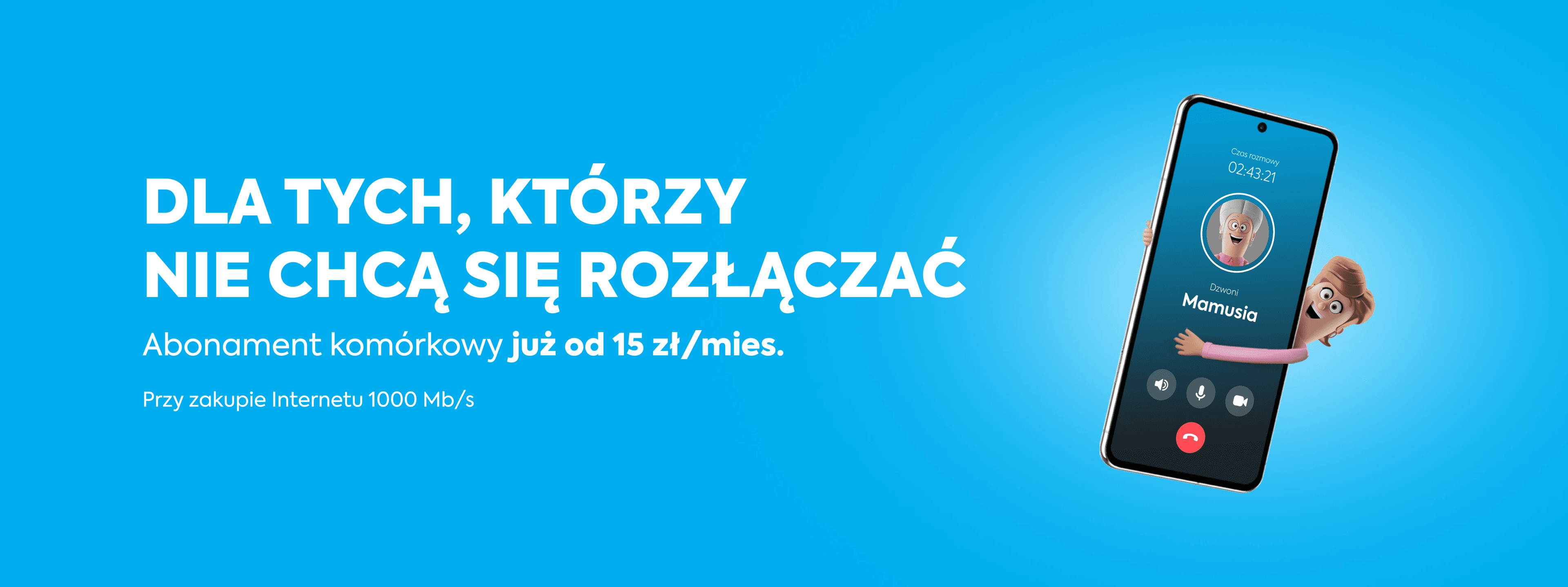 Baner z ofertą na telefon komórkowy - abonament komórkowy już od 15 zł za miesiąc przy zakupie Internetu 1000 Mb/s